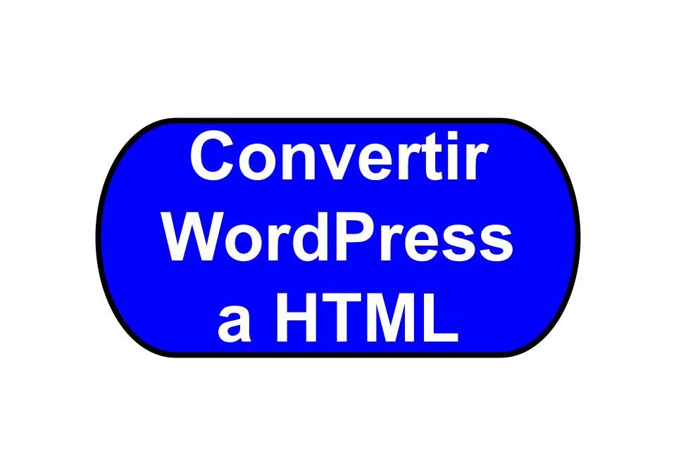 Convertir WordPress a HTML
